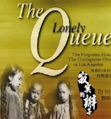 The forgotten history of the courageous Chinese Americans in Los Angeles was recently chosen as the 2002 Clarion Award Winner in the non-fiction book category. "The Lonely Queue is a Chinese American tribute, a Los Angeles area history, and a multi-cultural piece of art," said Jim Barnes, Independent Publisher Online Editor. Contact  Icy Smith 310-532-1115  